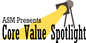 ASM presents core value spotlight.